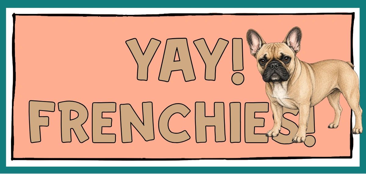 Yay! Frenchies